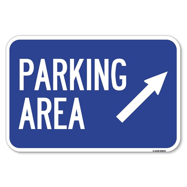 Parking Area Up Right Arrow Symbol Heavy-Gauge Aluminum Sign, 12" x 18", A-1218-24613